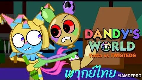 Yatta VS Twisteds! Dandy s World (พากย์ไทย) @YDPanimator