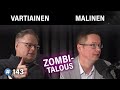 Zombitalous: Zombiyhtiöt ja zombipankit (Juhana Vartiainen & Tuomas Malinen) | #puheenaihe 143