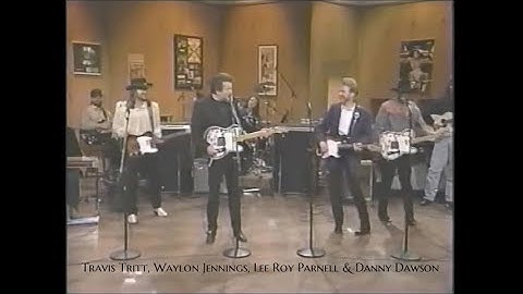 Lee Roy Parnell, Waylon Jennings, Travis Tritt and Danny Dawson -- 