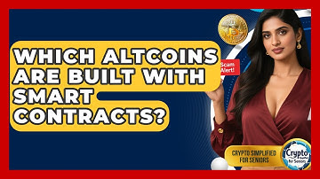 Which Altcoins Are Built With Smart Contracts? - Crypto Simplified for Seniors