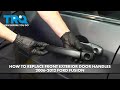 How to Replace Front Exterior Door Handles 2006-2012 Ford Fusion