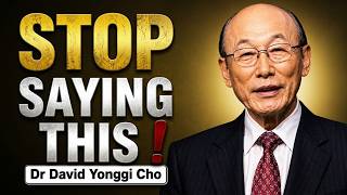 These 3 Words Could Be Blocking Your Prayers — STOP Saying Them | Dr. David Yonggi Cho