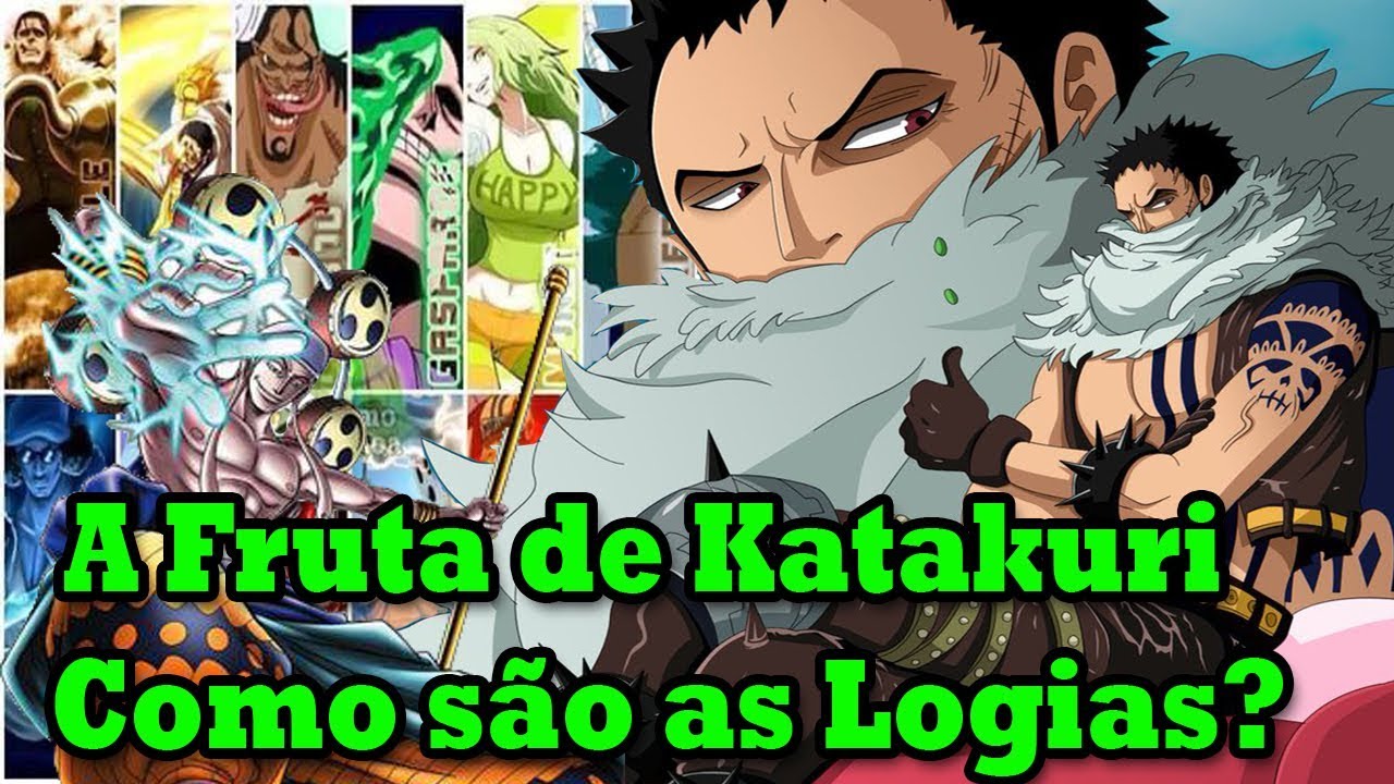 A fruta de Katakuri e Como são as Logias? 