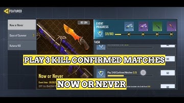 HOW TO COMPLETE PLAY 3 KILL CONFIRMED MATCHES NOW OR NEVER CALL OF DUTY MOBILE COD MOBILE CODM