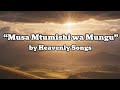 Musa Mtumishi Wa Mungu By Heavenly Songs