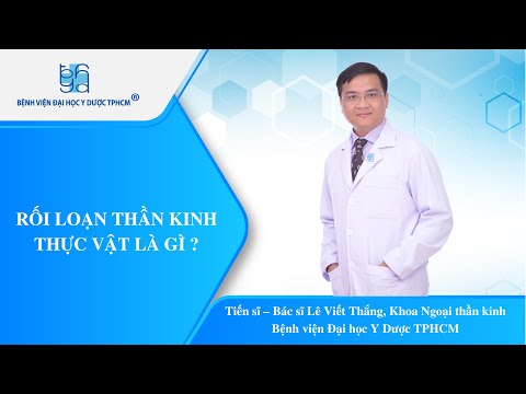 Video RỐI LOẠN THẦN KINH THỰC VẬT LÀ GÌ ? | UMC | Bệnh viện... - YouTube