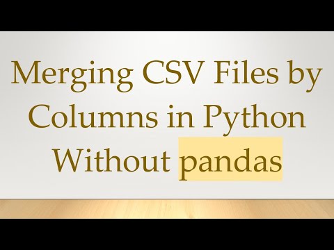 Merging CSV Files by Columns in Python Without pandas