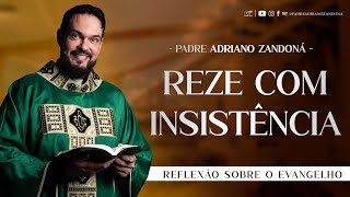 A Oração transforma a nossa vida | João 14,1-6 | Padre Adriano Zandoná (27/04/24)