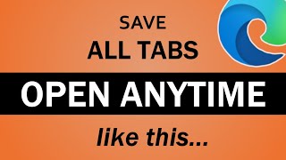 How to Save All Open Tabs to Reopen Anytime in Microsoft Edge screenshot 3