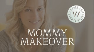 Westside Plastic Surgery - Mommy Makeover - Fort Worth Texas