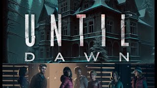 :      ?! /  1:    / Until Dawn Remake /   