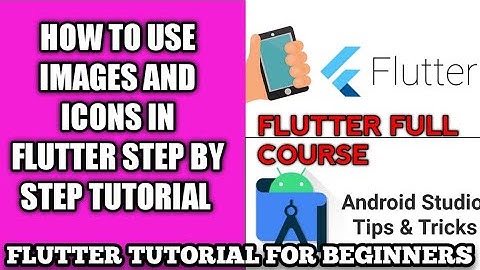 Flutter Tutorial | Flutter Images | Flutter Icons | Using Images and Icons Flutter | #7