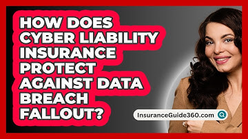 How Does Cyber Liability Insurance Protect Against Data Breach Fallout? - InsuranceGuide360.com