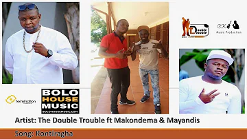 The Double Trouble ft Makondema & Mayandis - Kontiragha(New Hit 2019)