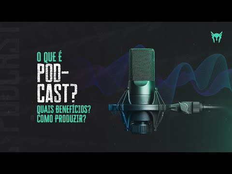 O que é podcast? Quais Benefícios? Como Produzir?