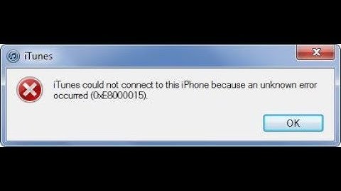 Itunes không thể kết nối với ipad này lỗi 0xe8000015