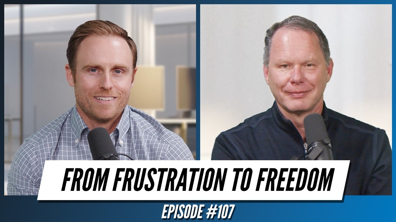 From Frustration to Freedom with Jeff Maxey (Ep. 107)