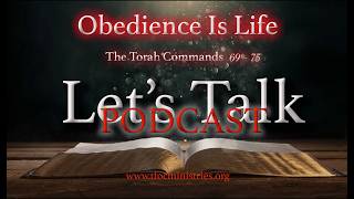 Let's Talk! Obedience Is Life: Torah Commands 69 - 75