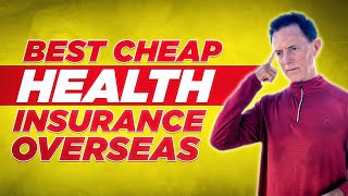 Best Cheap Health Insurance Overseas