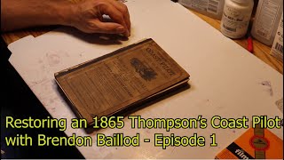 Rare 1865 Great Lakes Coast Pilot Restoration - Episode 1