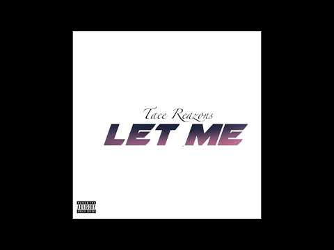 Taee Reazons - Let Me (Solo Version) [Official Audio]