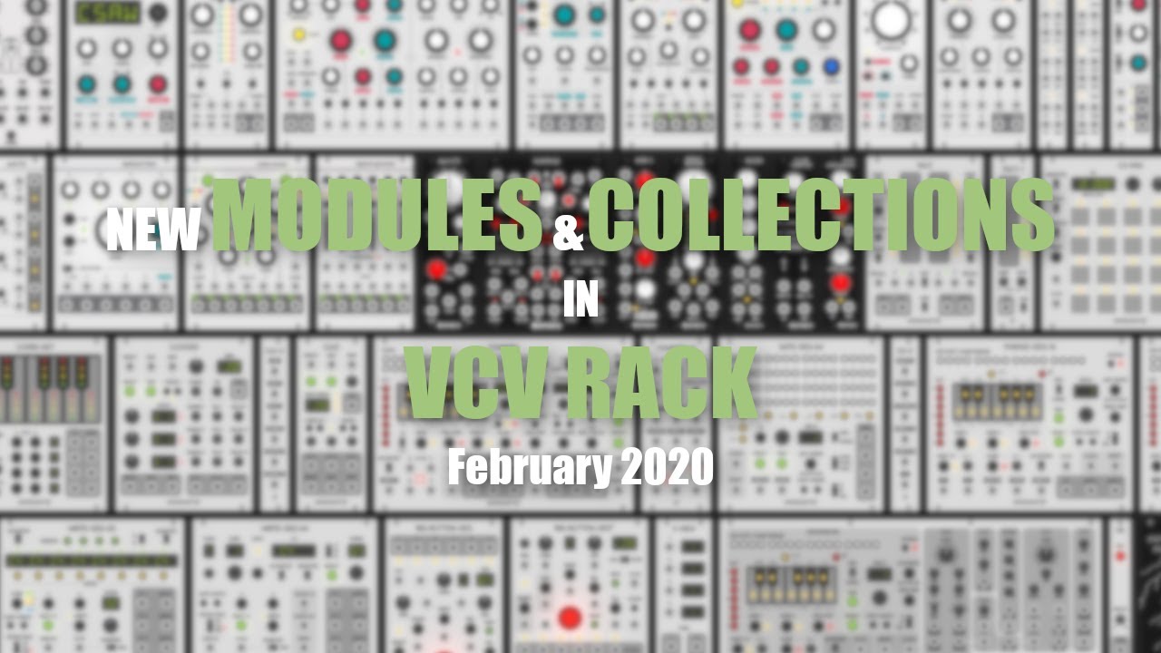 An Overview of new modules and collections in VCV Rack - February 2020 ...