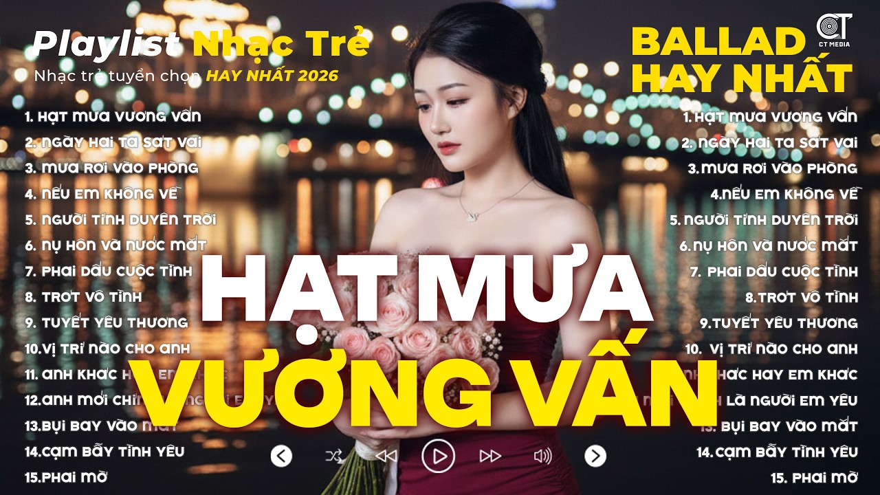 Nhạc Trẻ Ballad Triệu View 2026 | Hạt Mưa Vương Vấn | Top 15 Bài Hát Nhạc Trẻ Về Tình Yêu Hay Nhất