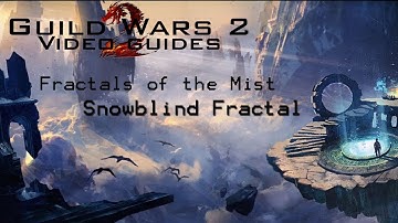 Guild Wars 2: How to do Fractals of the Mist - Snowblind fractal