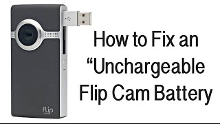 Flip Cam Battery Won't Charge (How To Fix)