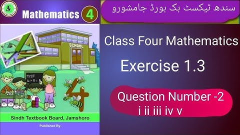 ||ClassfourMathematics||SindhTextBook Board||Unit1 ||Exercise1.3|| (Q.NO.2) i     ii iii iv & v
