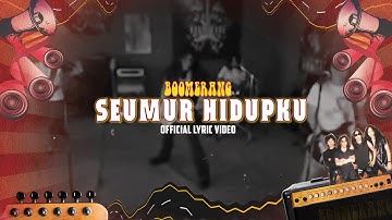 Boomerang - Seumur Hidupku (Official Lyric Music)