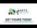 Arts whistler membership get yours today