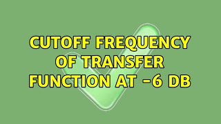 Cutoff frequency of transfer function at -6 dB