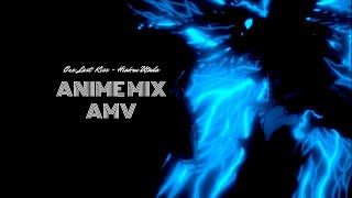 Anime Mix -  One Last Kiss