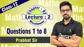 Chapter-2 Class-12  || Miscellaneous-02 Question 1 to 8 || 12th inversetrigonometricfunctions