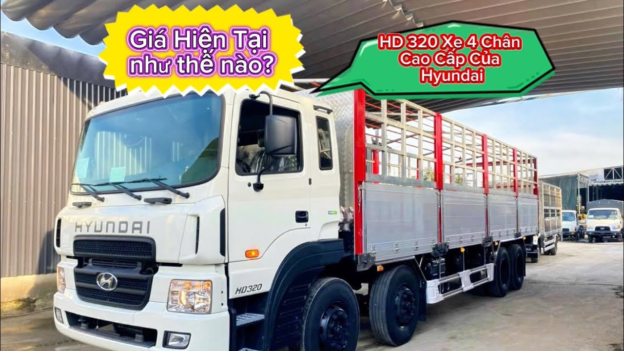 Hyundai HD 320 || Xe Tải 4 Chân Cao Cấp Nhất Thị Trường?? Giá Xe Như Thế Nào!!