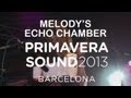 Melody's Echo Chamber Performs "Some Time Alone, Alone" - Primavera 2013