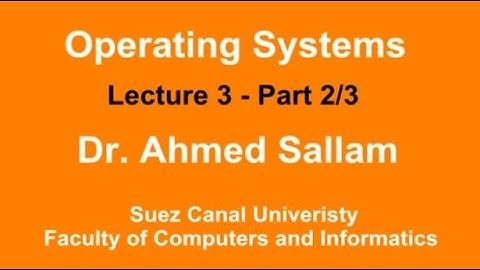 Operating Systems - نظم التشغيل - Lecture 3 Part 2\3