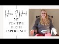 MY HOMEBIRTH STORY | POSITIVE WATERBIRTH | TIPS FOR GIVING BIRTH WITHOUT EPIDURAL