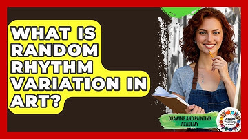 What Is Random Rhythm Variation In Art? - Drawing and Painting Academy