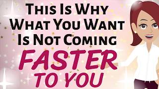 Abraham Hicks🌟 THIS IS WHY WHAT YOU WANT IS NOT COMING FASTER TO YOU🌟Law of Attraction