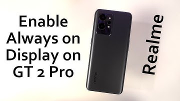 How to Enable Always on Display on Realme GT 2 Pro