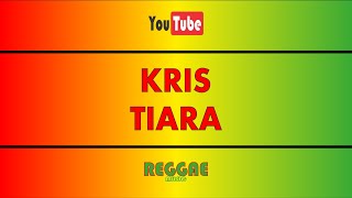 Tiara - Kris (Karaoke Reggae Ska)