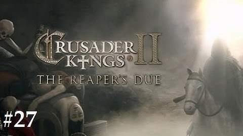 Crusader Kings 2: Reaper