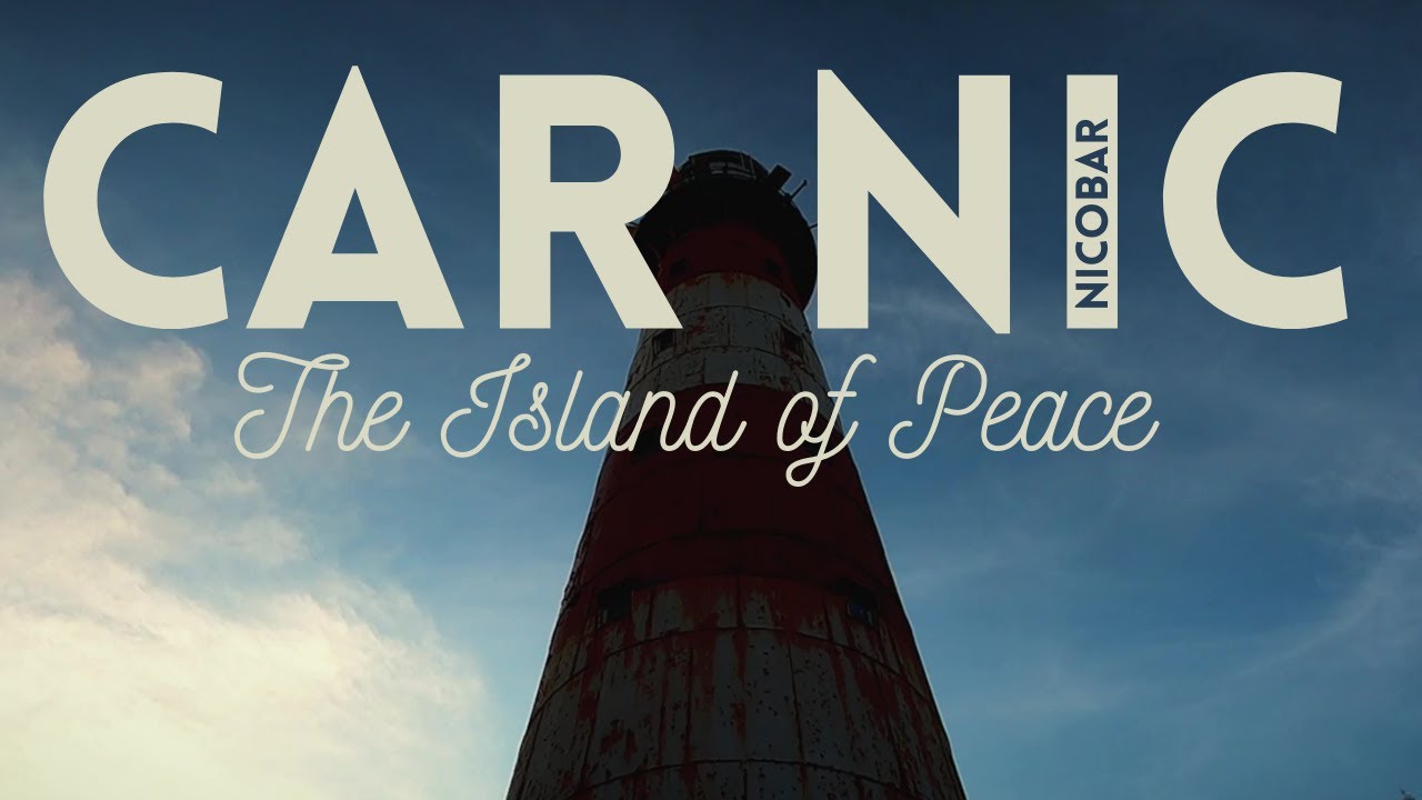 CAR NICOBAR | The Island of Peace