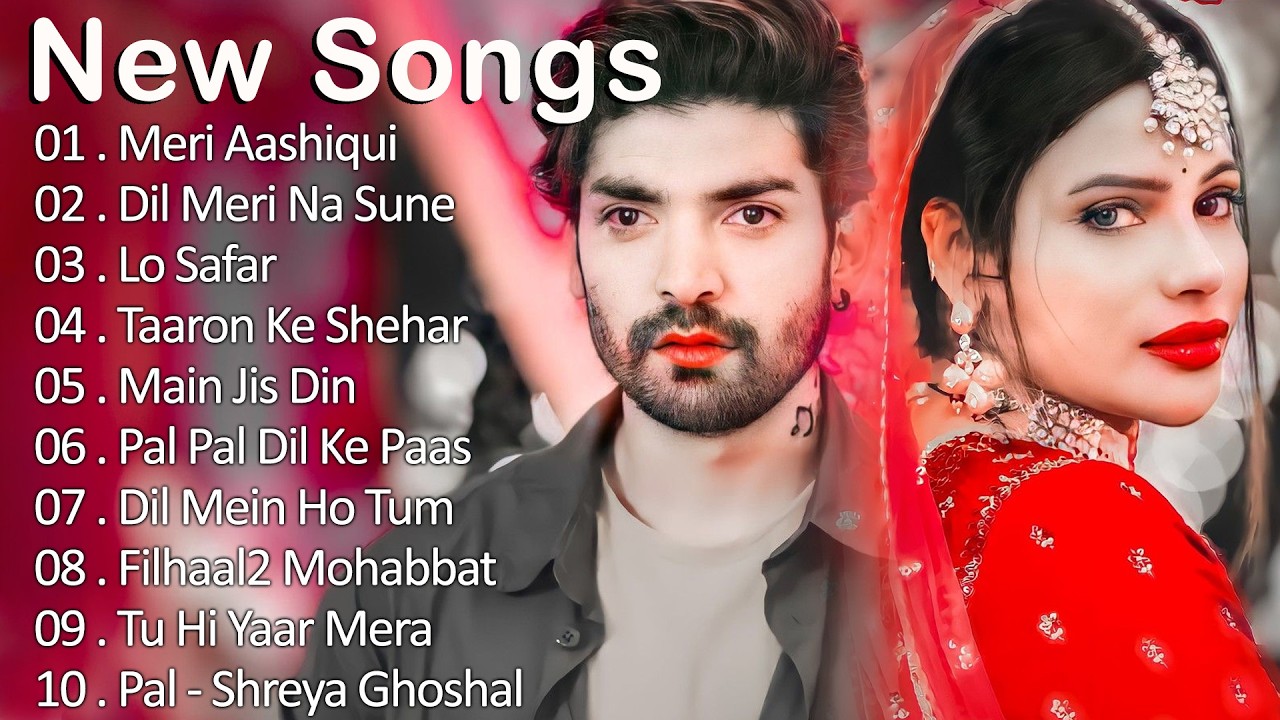 💗 New Hindi Romantic Song 2025 Arijit Singh,Jubin Nautiyal,Atif Aslam,Neha Kakkar,Shreya Ghoshal