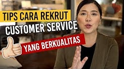 Tips Mudah REKRUT KARYAWAN atau CUSTOMER SERVICE yang Berkualitas | Christina Lie - Durasi: 7.17. 