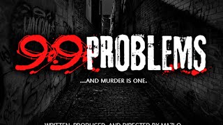 99 Problems The Movie (IG Trailer)
