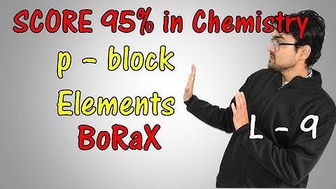 p- Block || Class 11 || L-9 || Compounds of Boron || BORAX || by Mrityunjay Sir