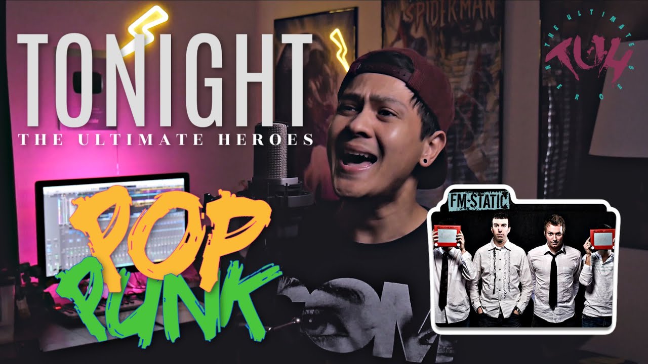 "TONIGHT" - FM Static // Pop Punk Cover by The Ultimate Heroes (Available on Spotify)